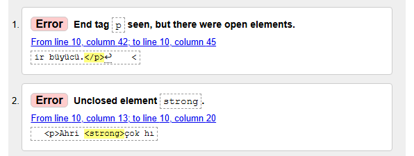 İki kırmızı Error mesajı. Birincisi: End tag p seen, but there were open elements, From line 10, column 42. İkincisi: Unclosed element strong, From line 10, column 13. Her mesajın altında satırdan bir parça, sorunlu kısım sarıyla boyalı.