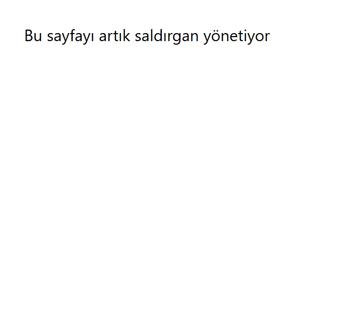 innerHTML ile: sayfadaki her şey silinmiş, yalnızca Bu sayfayı artık saldırgan yönetiyor yazısı kalmış.