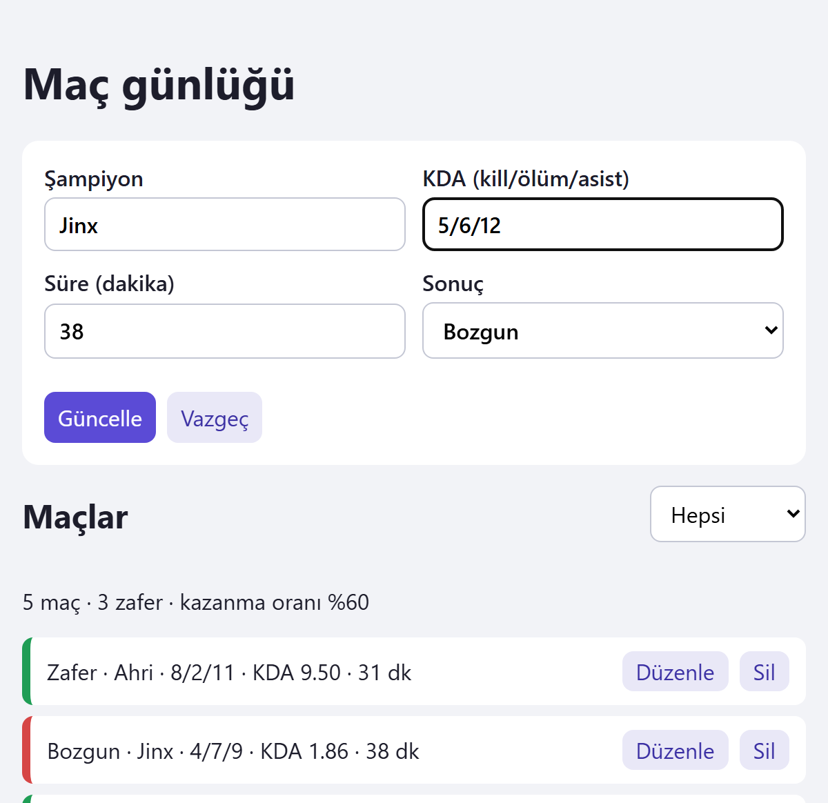 Düzenleme modundaki maç günlüğü: formda Jinx, KDA 5/6/12, süre 38, sonuç Bozgun; altta Güncelle ve Vazgeç düğmeleri. Listede Ahri ve Jinx maçları, Jinx'in eski KDA'sı 4/7/9 hâlâ duruyor.