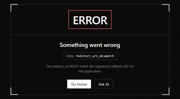 Koyu bir sayfada büyük ERROR yazısı, altında Something went wrong başlığı, CODE: redirect_uri_mismatch kutusu ve The redirect_uri MUST match the registered callback URL for this application açıklaması. Altta Go Home ve Ask AI düğmeleri.